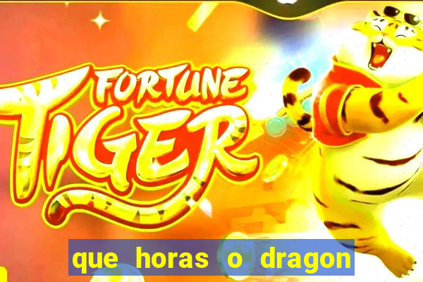 que horas o dragon fortune paga