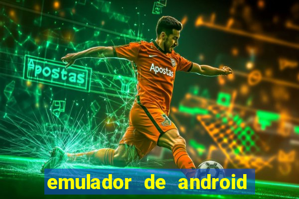 emulador de android para pc fraco