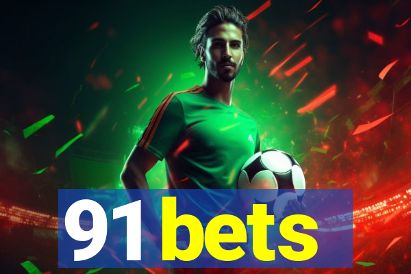 91 bets