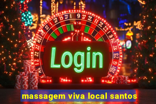 massagem viva local santos