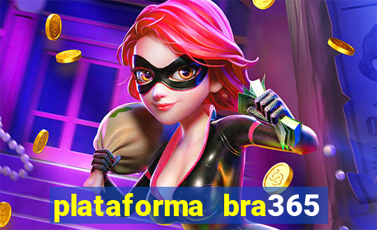 plataforma bra365 é confiável