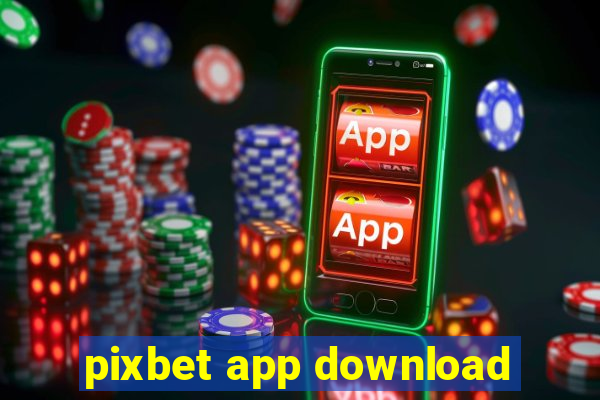 pixbet app download