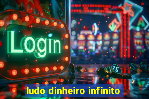 ludo dinheiro infinito