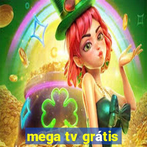 mega tv grátis