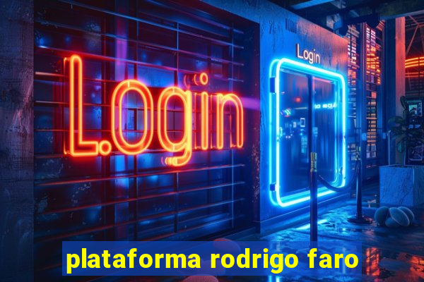 plataforma rodrigo faro