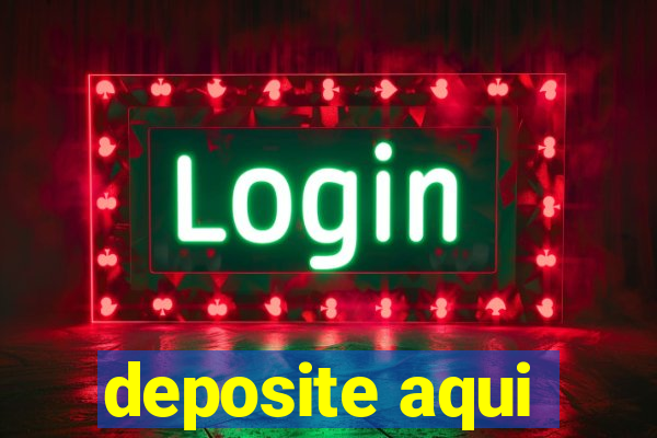 deposite aqui