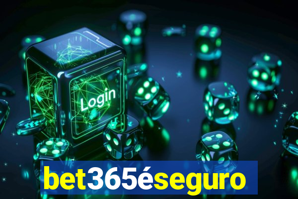 bet365éseguro