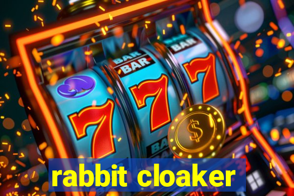 rabbit cloaker