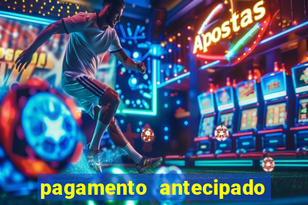 pagamento antecipado na estrela bet