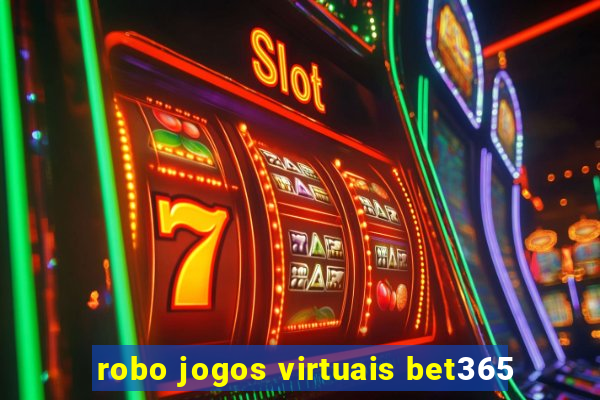 robo jogos virtuais bet365