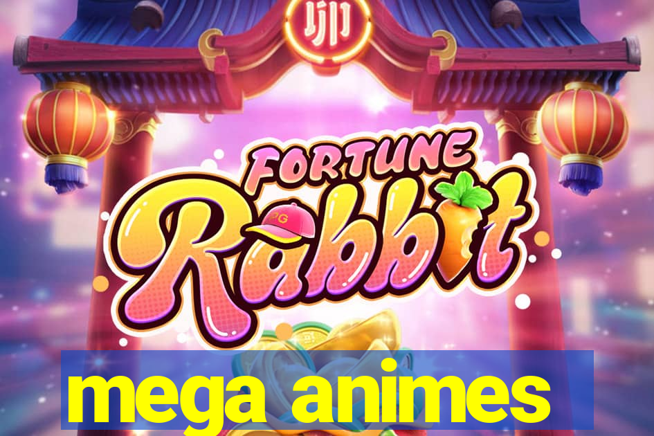 mega animes