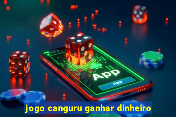 jogo canguru ganhar dinheiro