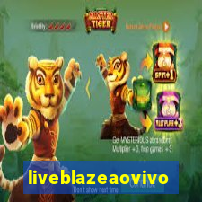 liveblazeaovivo