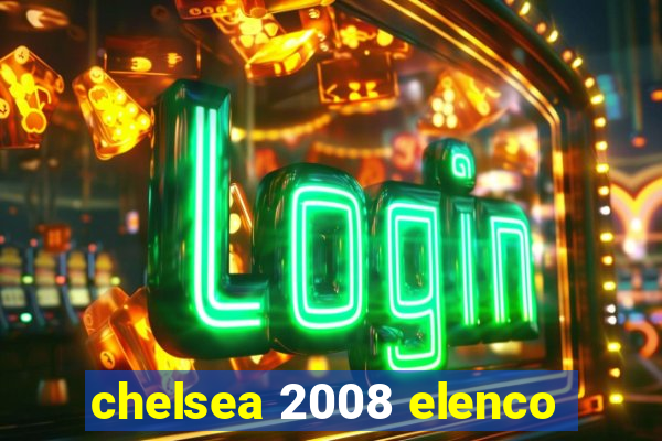 chelsea 2008 elenco