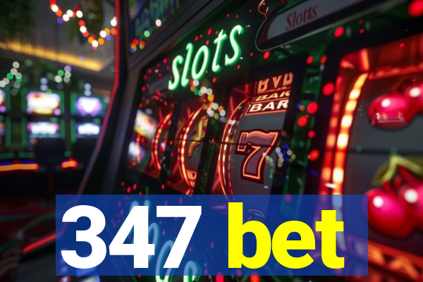 347 bet