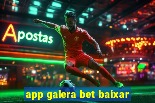 app galera bet baixar