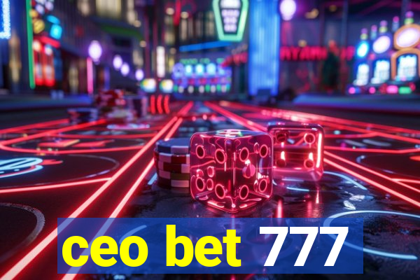 ceo bet 777