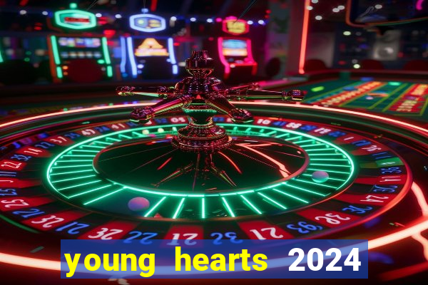 young hearts 2024 assistir online