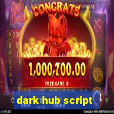 dark hub script