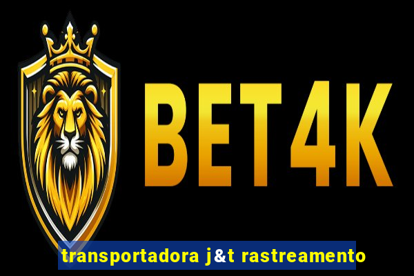 transportadora j&t rastreamento