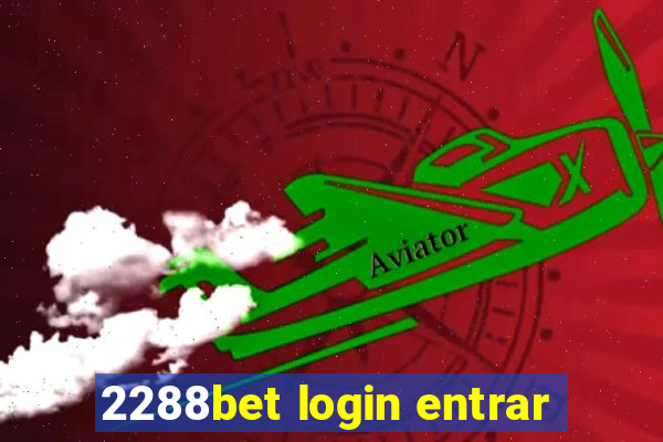 2288bet login entrar