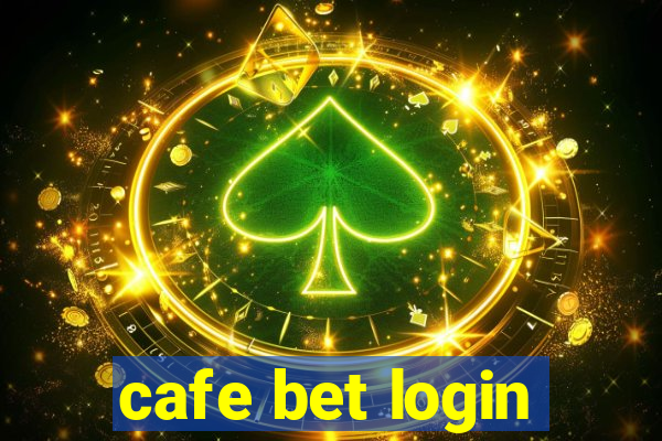 cafe bet login