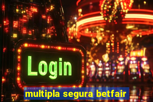 multipla segura betfair