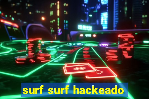 surf surf hackeado