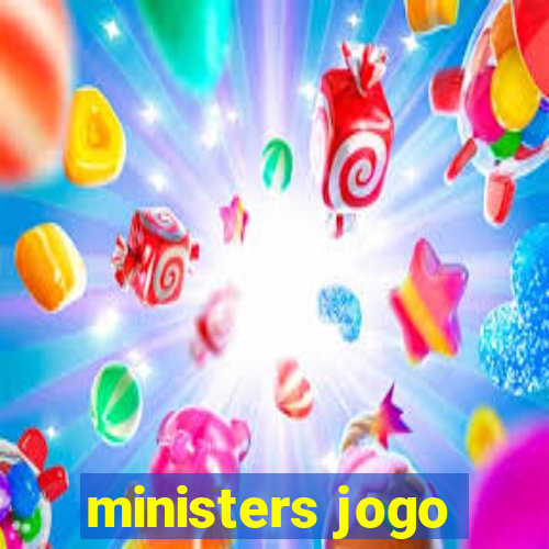 ministers jogo