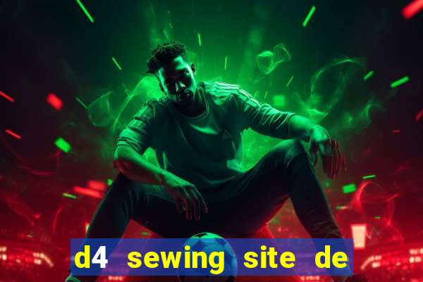 d4 sewing site de relacionamento login entrar