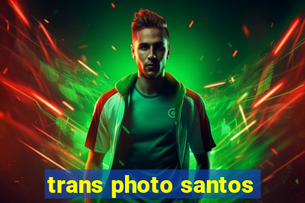 trans photo santos