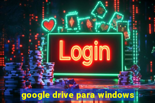 google drive para windows