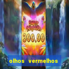 olhos vermelhos significado espiritual