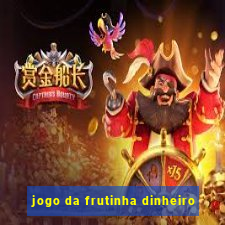 jogo da frutinha dinheiro