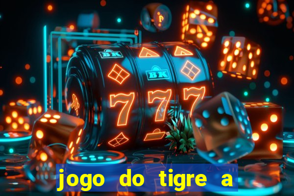 jogo do tigre a partir de 1 real