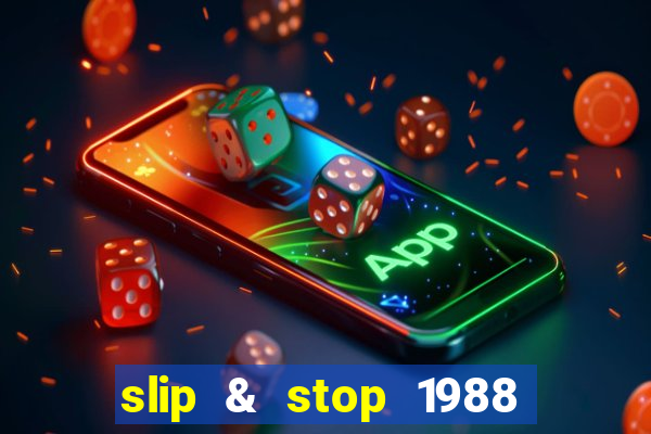 slip & stop 1988 bingo tarte!!!