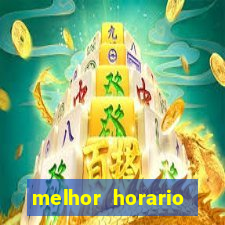 melhor horario jogar fortune tiger