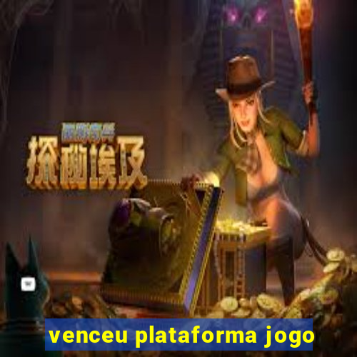 venceu plataforma jogo