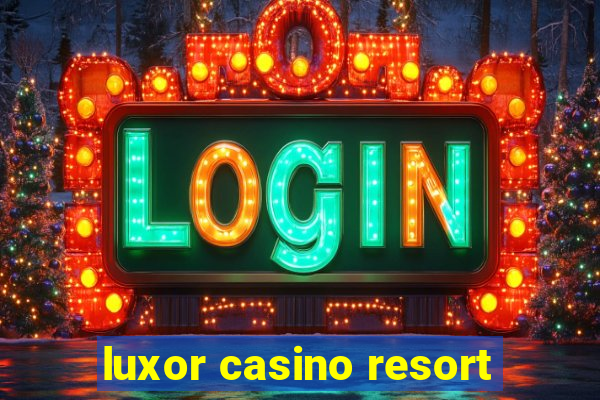 luxor casino resort