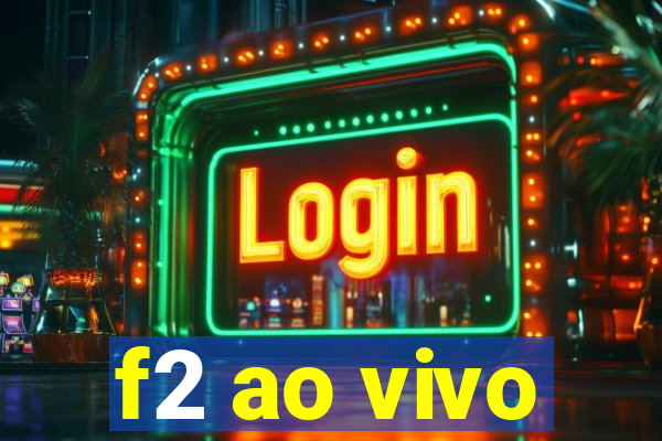 f2 ao vivo