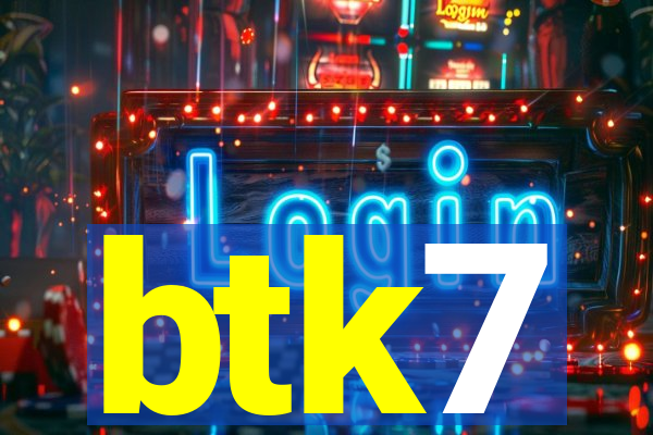 btk7