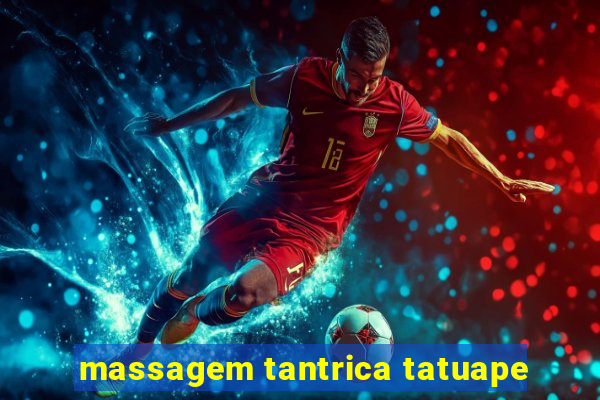 massagem tantrica tatuape