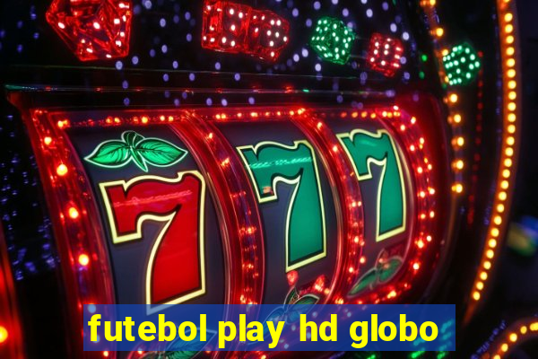 futebol play hd globo