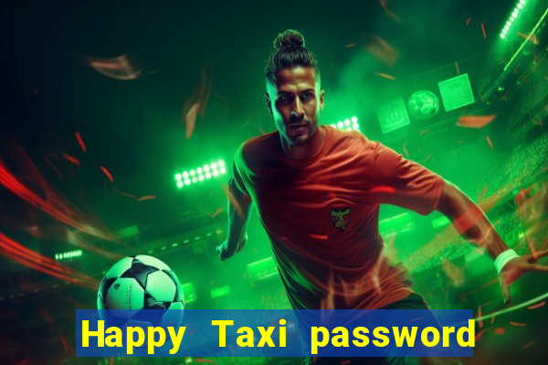 Happy Taxi password road 96 road 96 happy taxi security