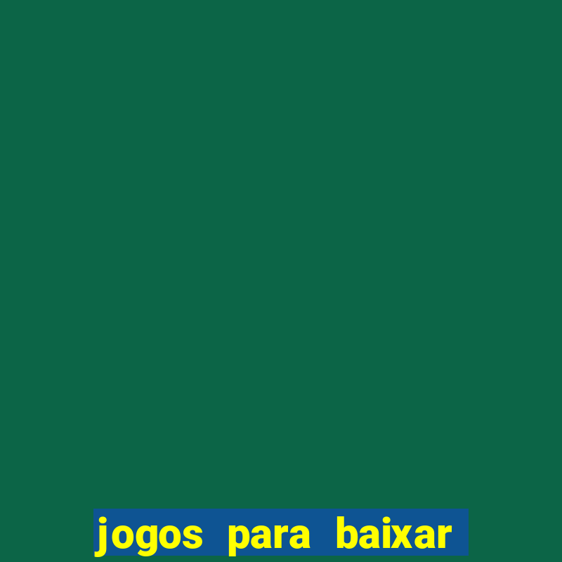 jogos para baixar que ganha dinheiro