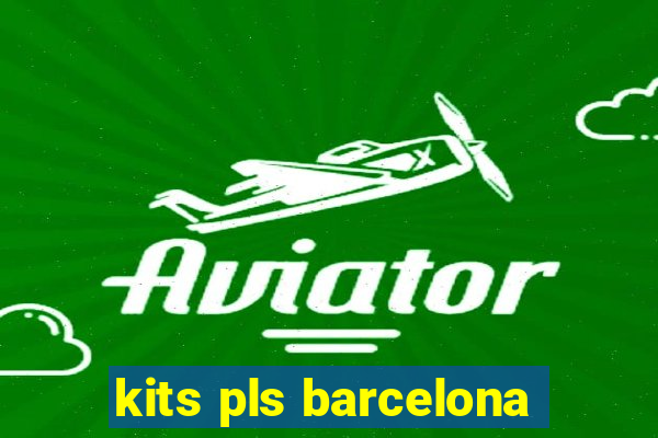 kits pls barcelona