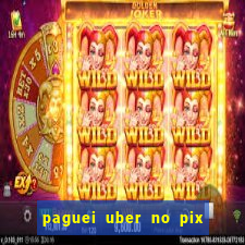 paguei uber no pix e nao achou motorista