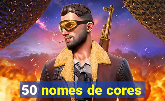 50 nomes de cores