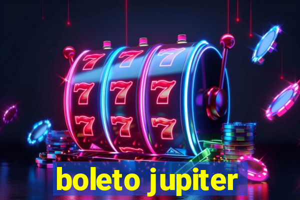 boleto jupiter