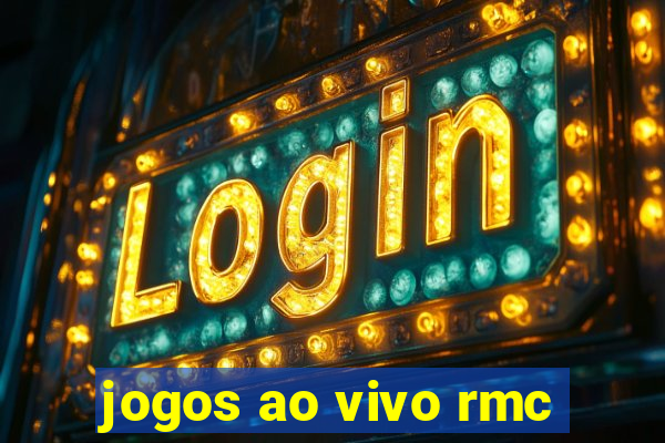 jogos ao vivo rmc